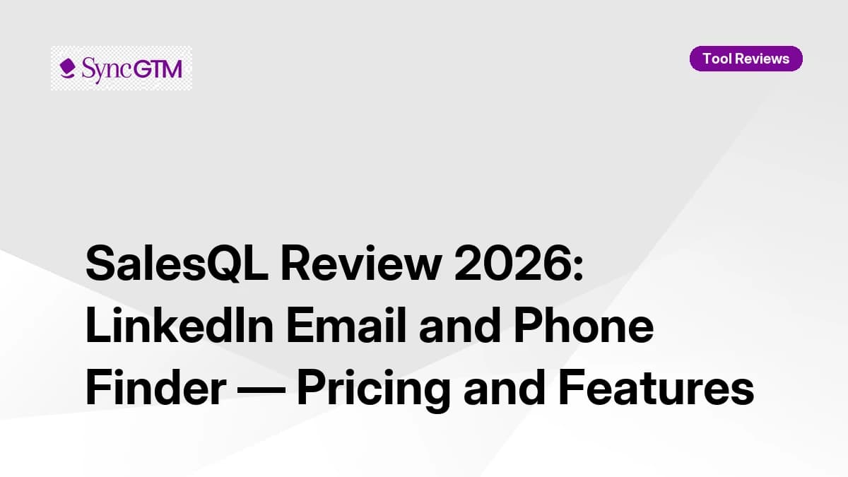 SalesQL Review 2026: LinkedIn Email and Phone Finder — Pricing and Features