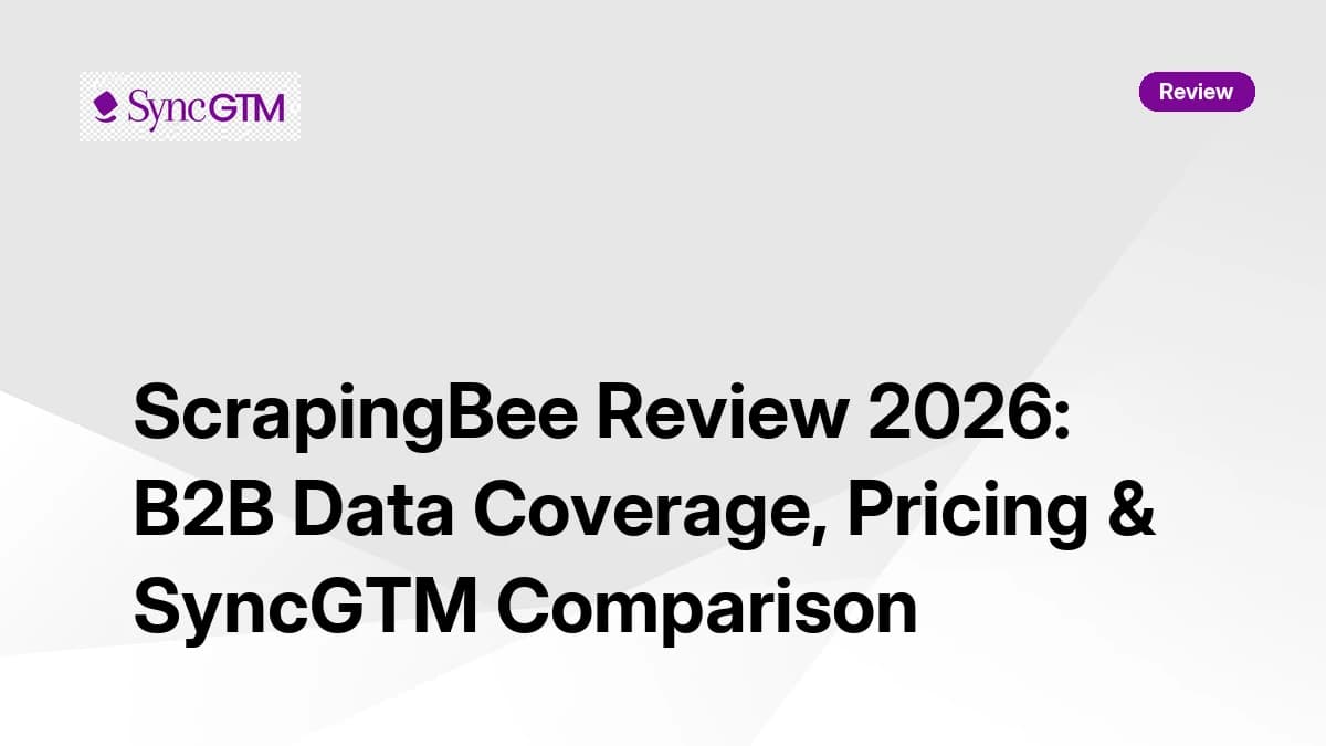 ScrapingBee Review 2026 — B2B data coverage, pricing, and SyncGTM comparison