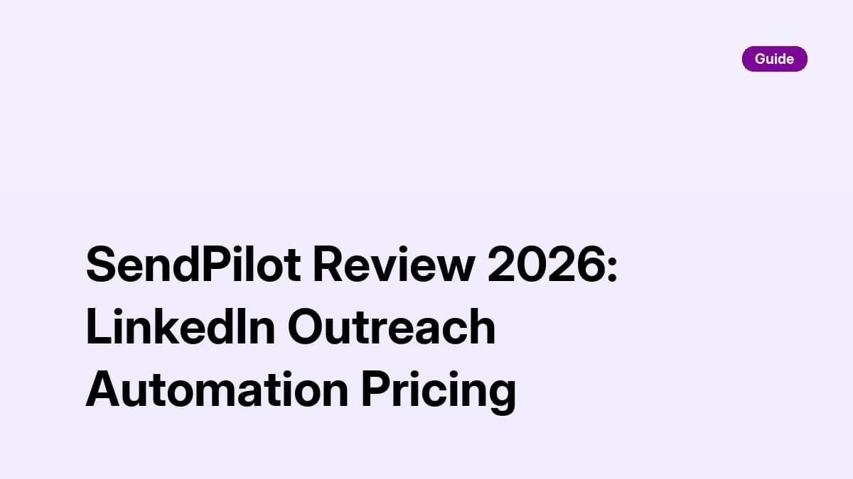 SendPilot Review 2026: LinkedIn Outreach Automation Pricing