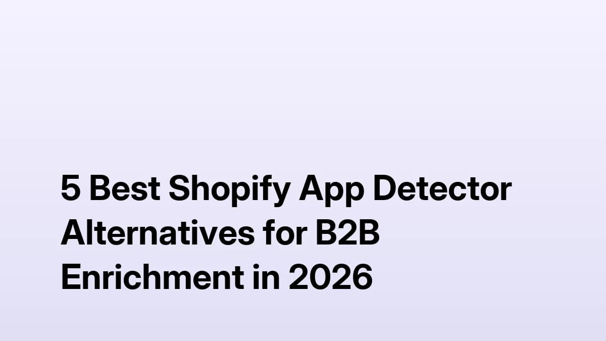 5 Best Shopify App Detector Alternatives for B2B (2026)