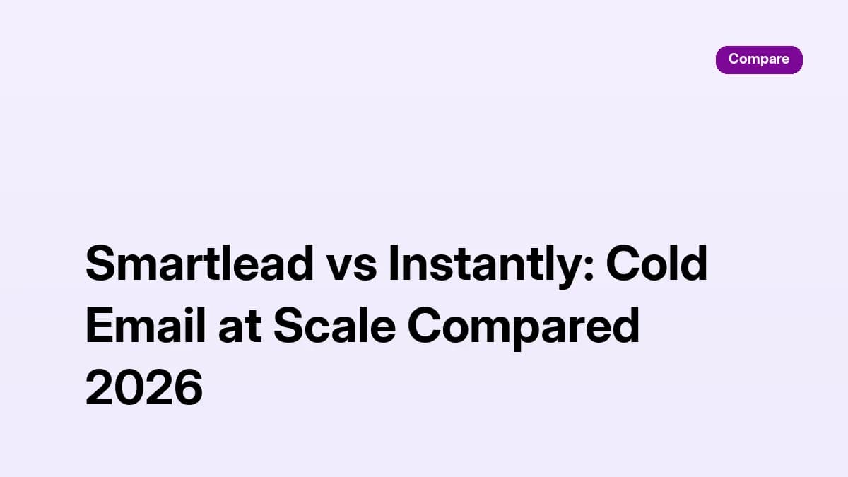 Smartlead vs Instantly — cold email at scale compared 2026