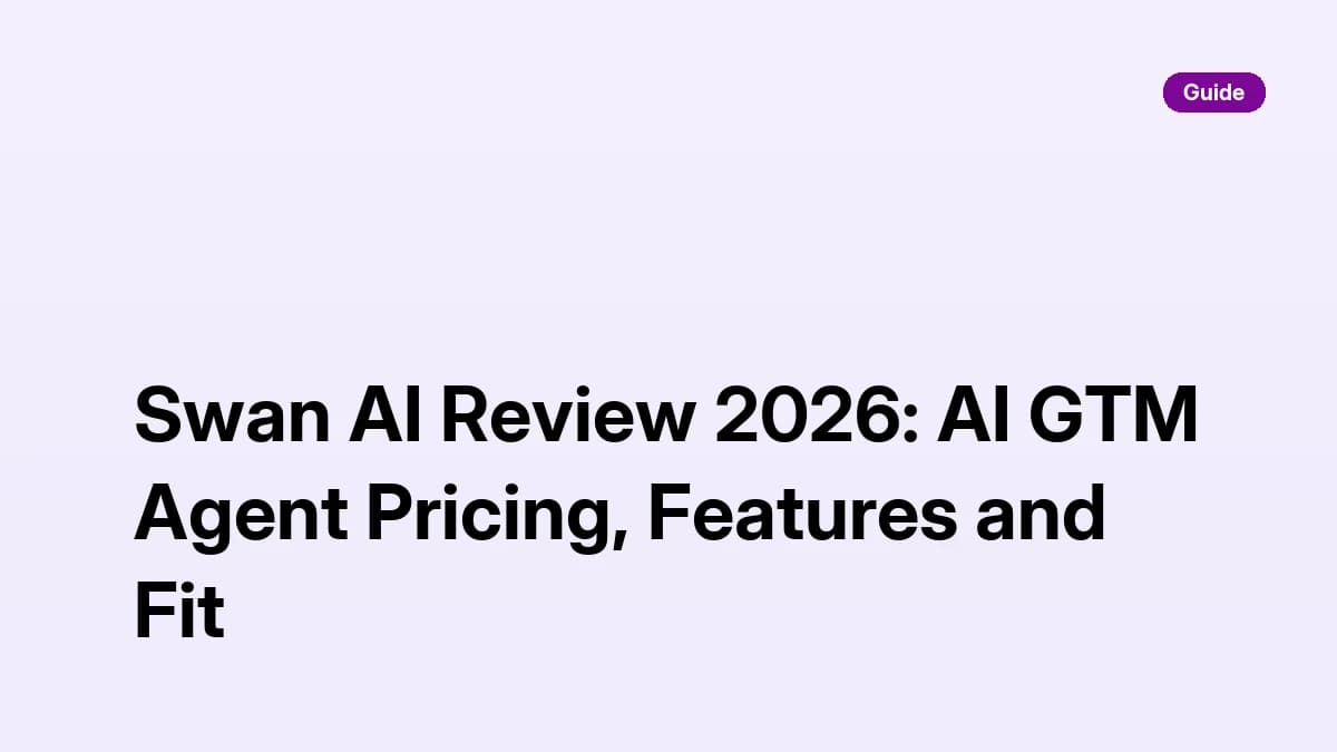 Swan AI Review 2026: AI GTM Agent Pricing, Features and Fit