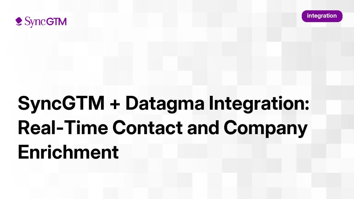 SyncGTM + Datagma Integration: Real-Time Contact and Company Enrichment
