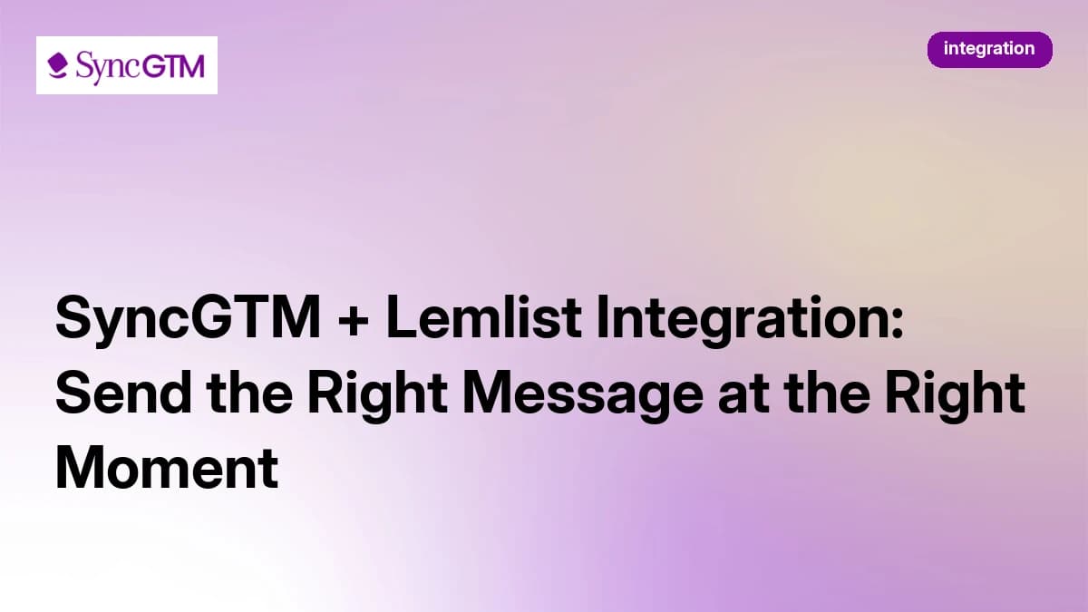 SyncGTM + Lemlist Integration: Send the Right Message at the Right Moment