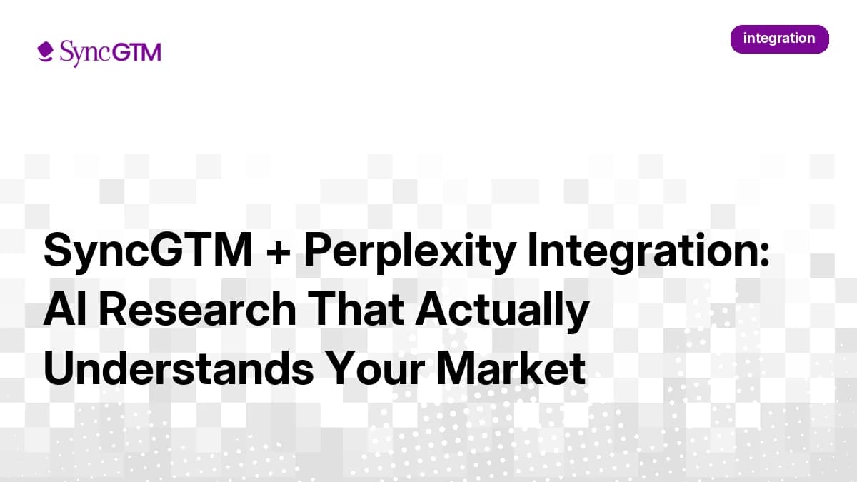 SyncGTM + Perplexity Integration: AI Research That Actually Understands Your Market
