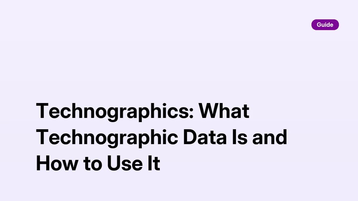 Technographics guide: what technographic data is and how sales teams use it