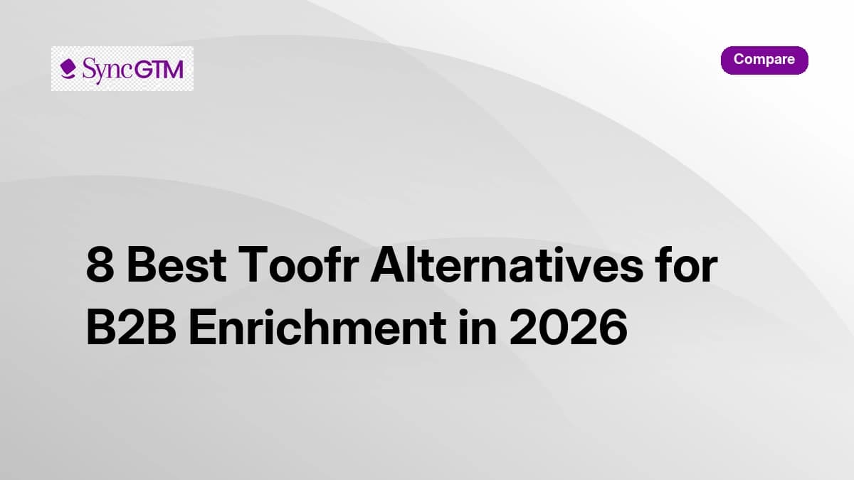 8 best Toofr alternatives for B2B enrichment in 2026 — ranked comparison