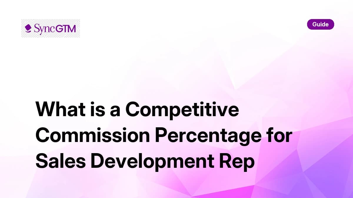 Competitive commission percentage for sales development rep — SyncGTM guide