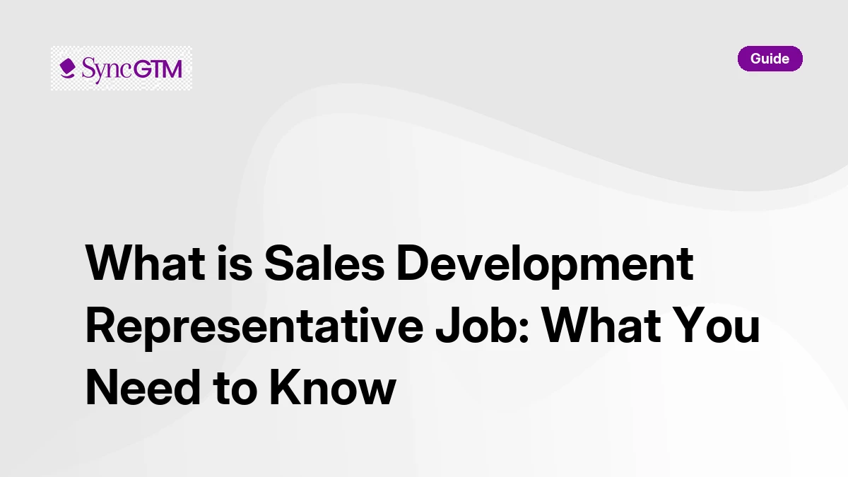 What is a sales development representative job — guide for B2B teams 2026