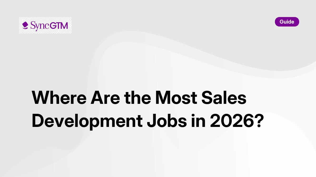 Where are the most sales development jobs — 2026 market map for B2B teams