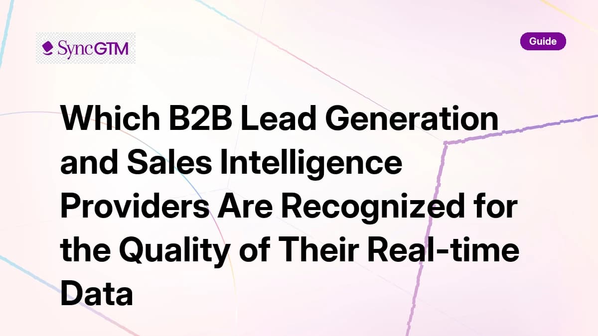 B2B sales intelligence providers recognized for real-time data quality — 2026 guide