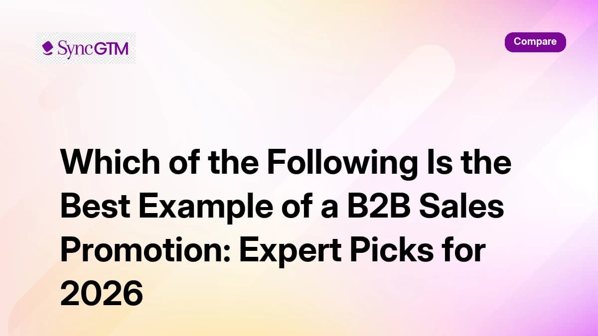 Best example of a B2B sales promotion ranked for 2026 — SyncGTM guide