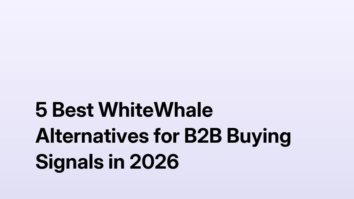 5 best WhiteWhale alternatives for B2B buying signals in 2026 — ranked comparison